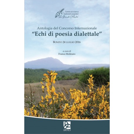 Antologia del Concorso Internazionale "Echi di poesia dialettale" - Bonito 24 luglio 2016