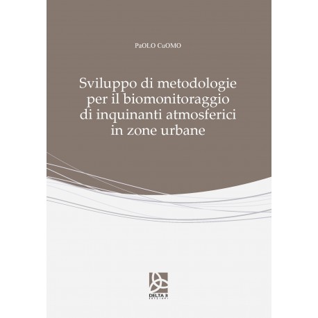 Sviluppo di metodologie per il biomonitoraggio di inquinanti atmosferici in zone urbane