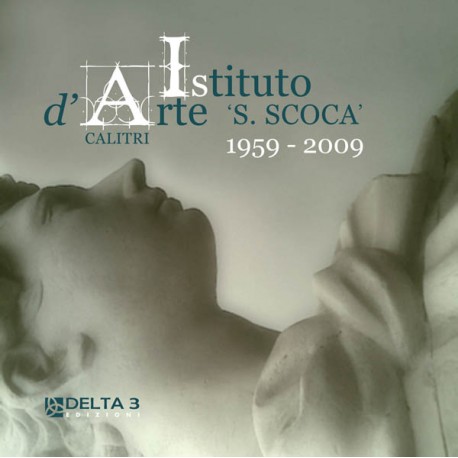 Istituto d'Arte 'S. Scoca' 1959 - 2009