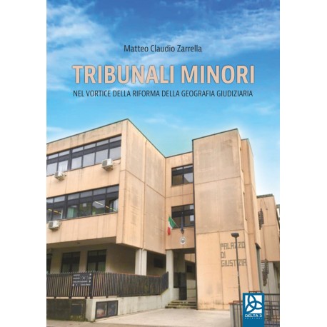 Tribunali minori - Nel vortice della riforma della geografia giudiziaria